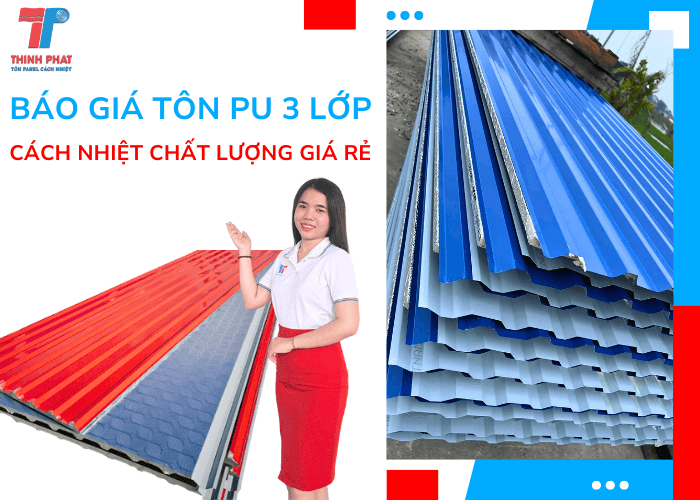 Báo Giá Tôn PU Cách Nhiệt Chống Nóng Chất Lượng Giá Rẻ Nhất 2026