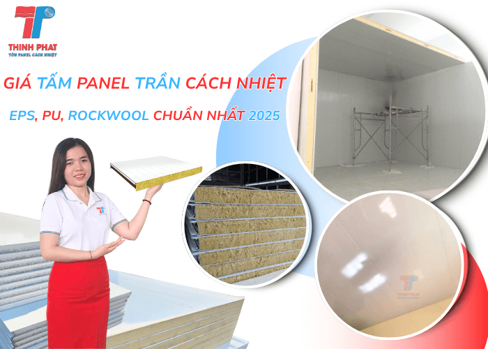 Giá Tấm Panel Trần Cách Nhiệt EPS, PU, Rockwool Chuẩn Nhất 2026
