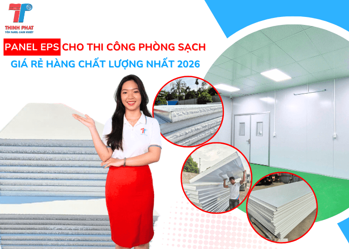 Panel EPS Cho Thi Công Phòng Sạch Giá Rẻ Hàng Chất Lượng Nhất 2026