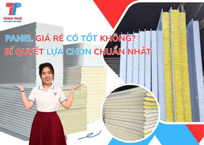Panel Giá Rẻ Có Tốt Không? Bí Quyết Lựa Chọn Chuẩn Nhất