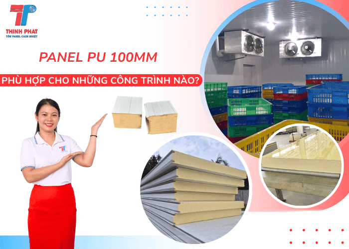 Panel PU 100mm Phù Hợp Cho Những Công Trình Nào? Xem Ngay