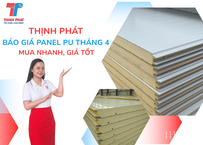 Thịnh Phát Báo Giá Panel PU Tháng 4: Mua Nhanh, Giá Tốt