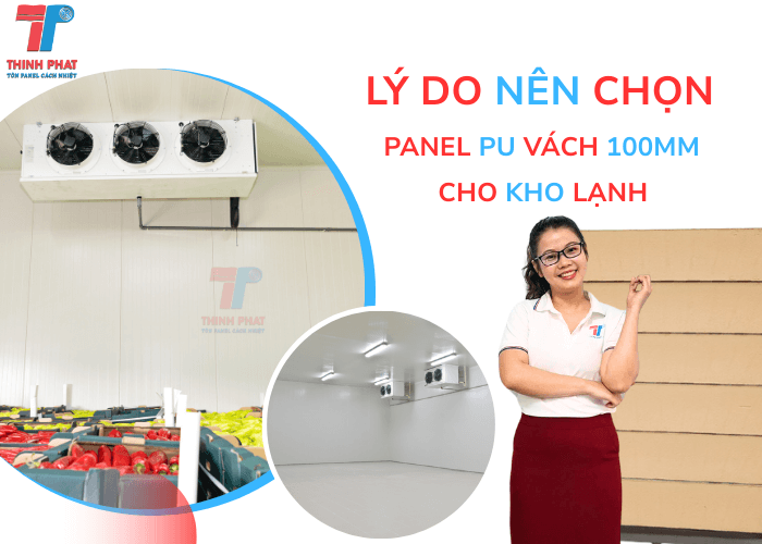 Lý Do Nên Chọn Panel PU Vách 100mm Cho Kho Lạnh