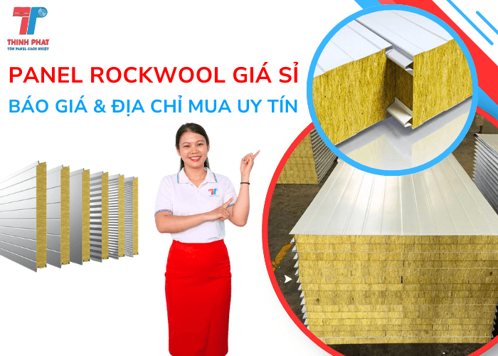 Panel Rockwool Giá Sỉ Mới Nhất 2026 & Địa Chỉ Mua Uy Tín, Chất Lượng
