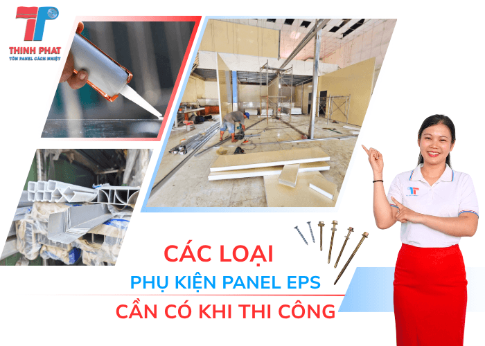 Các Loại Phụ Kiện Panel EPS Cần Có Khi Thi Công