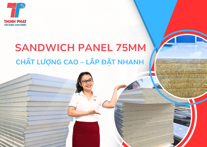 Sandwich Panel 75mm Chất Lượng Cao – Lắp Đặt Nhanh Chóng
