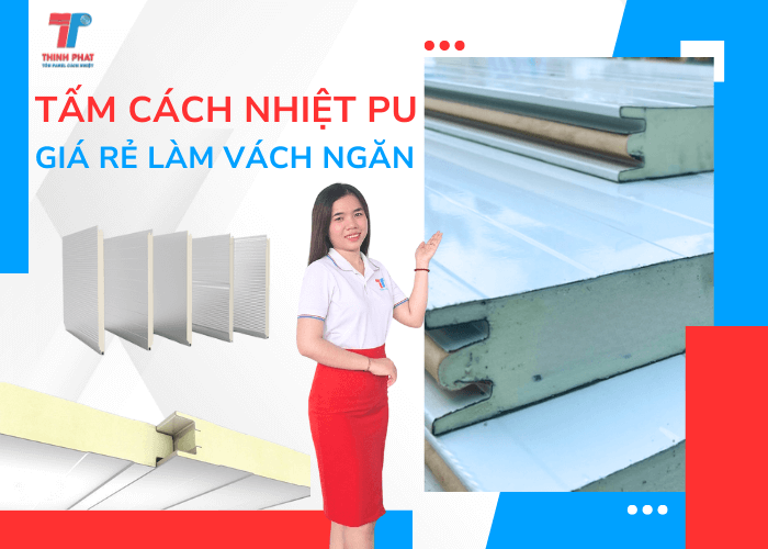 Tấm Cách Nhiệt PU Giá Rẻ Làm Vách Ngăn Phòng Sạch, Kho Lạnh Chất Lượng