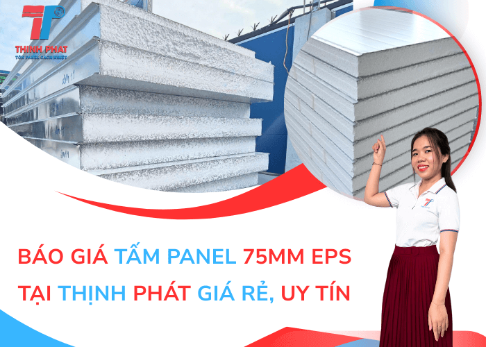 Báo Giá Tấm Panel 75mm EPS Tại Thịnh Phát Giá Rẻ, Uy Tín