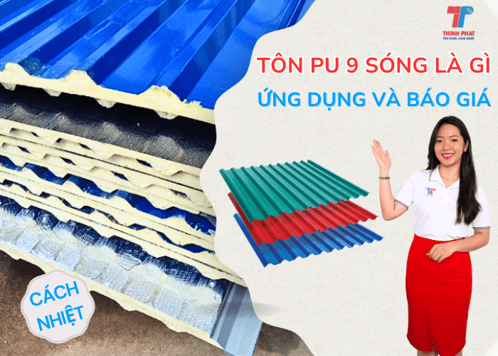 Tôn PU 9 Sóng Là Gì? Ứng Dụng Và Báo Giá Chi Tiết Mới Nhất 2026
