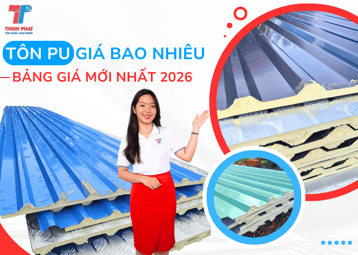Tôn PU Giá Bao Nhiêu? Bảng Giá Tôn PU Cách Nhiệt Mới Nhất 2026