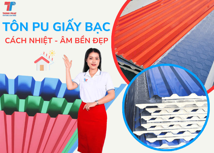 Tôn PU Giấy Bạc Cách Nhiệt Cách Âm Bền Đẹp Cho Công Trình Hiện Đại