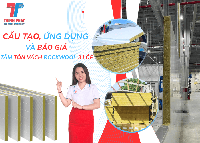 Cấu Tạo, Ứng Dụng Và Báo Giá Tấm Tôn Vách Rockwool 3 Lớp