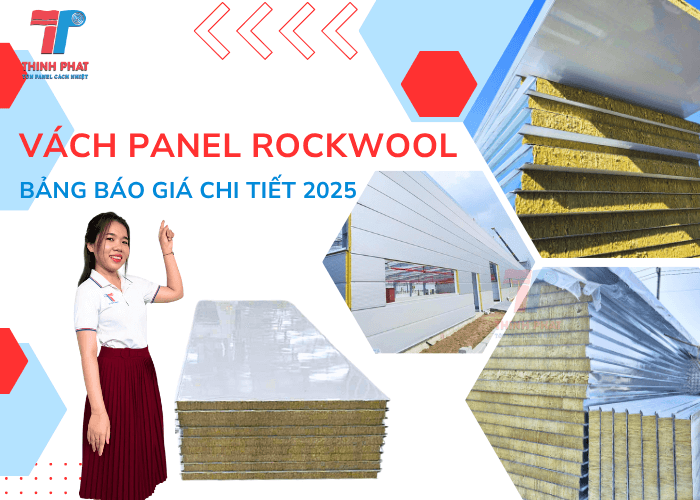 Giá Vách Panel Rockwool Mới Nhất 2025 - Bảng Báo Giá Chi Tiết