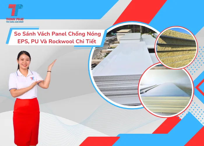 So Sánh Vách Panel Chống Nóng EPS, PU Và Rockwool Chi Tiết 