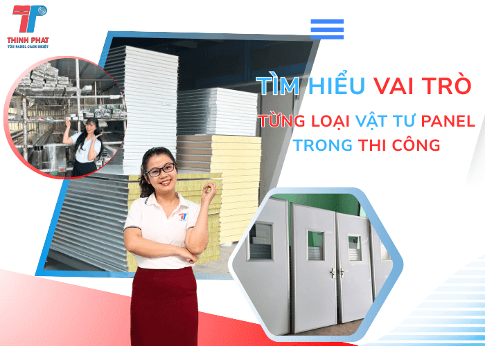 Tìm Hiểu Vai Trò Từng Loại Vật Tư Panel Trong Thi Công